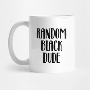 Random black dude Mug